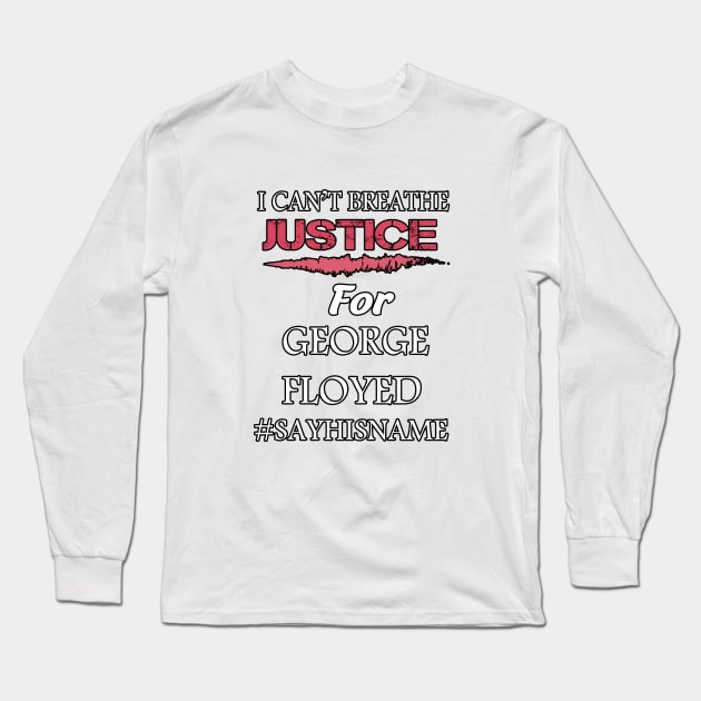 i Can't Breathe Justice for George Floyed Long Sleeve T-Shirt by Yassine BL